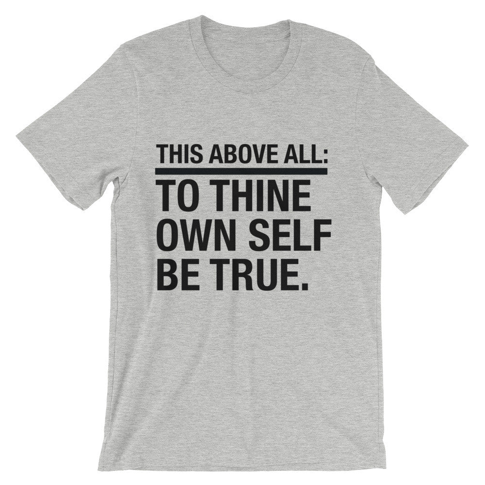 To Thine Own Self Be True short sleeve t-shirt