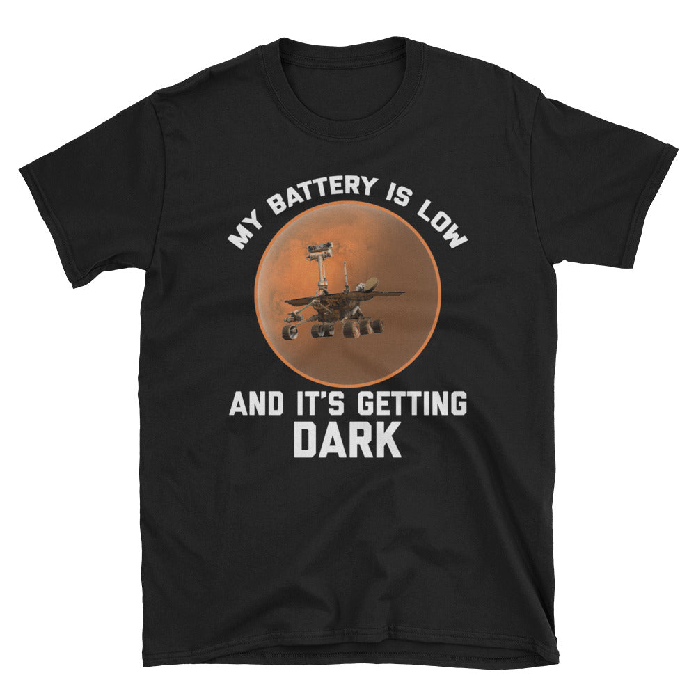 My Battery is Low and It's Getting Dark Mars Rover T-Shirt