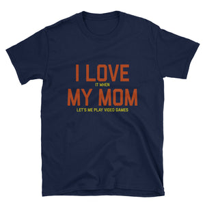 I LOVE It When MY MOM Teen Gift T Shirt