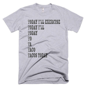 Tacos Today T-Shirt - Bring Me Tacos