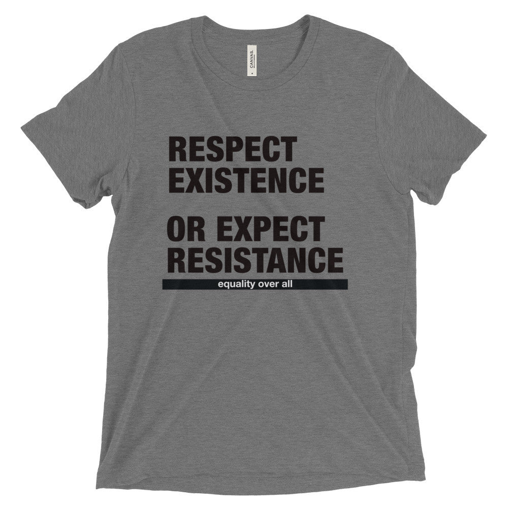 Respect Existence Equal Rights Short sleeve t-shirt