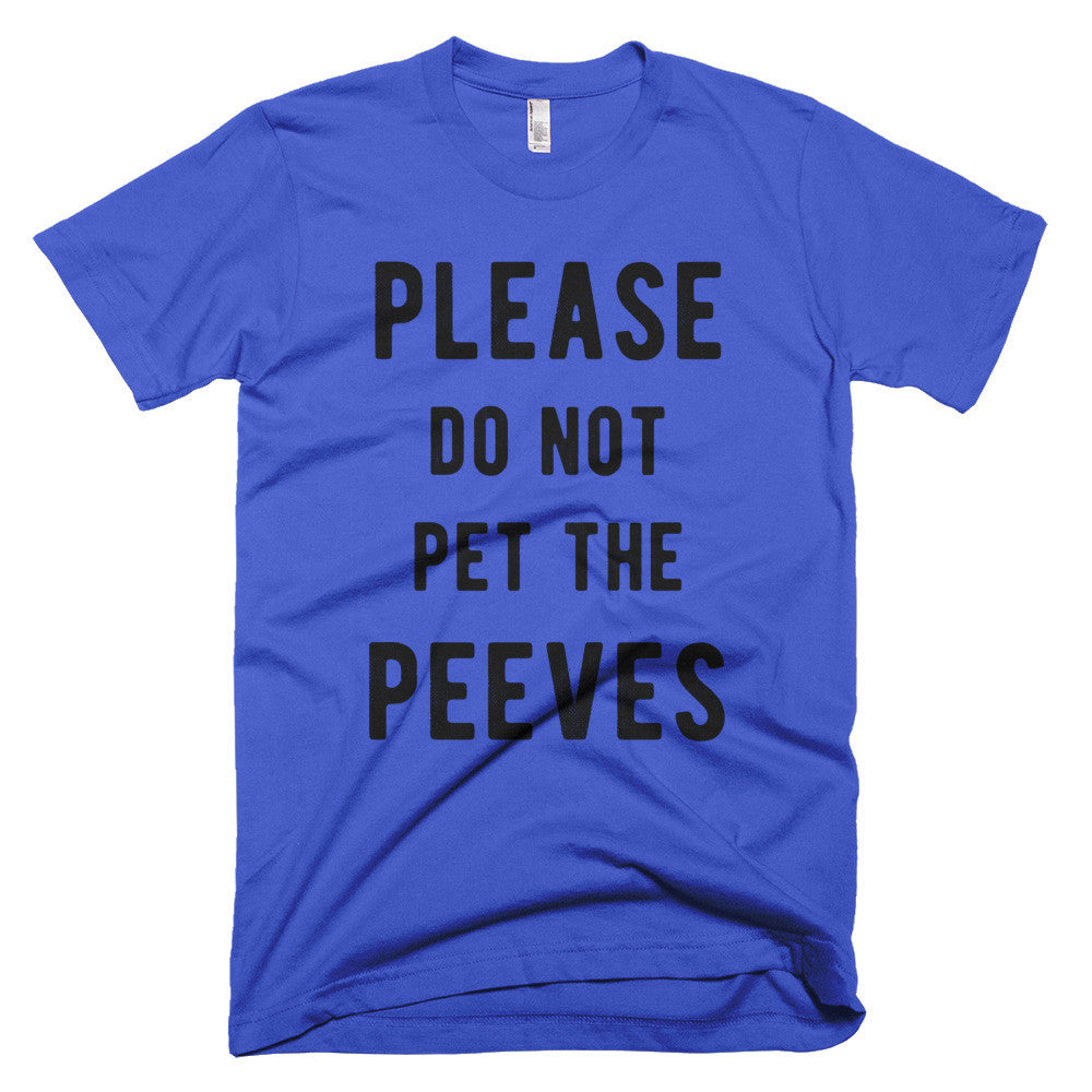 Please Do Not Pet The Peeves Short sleeve men's t-shirt