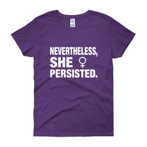 Nevertheless She Persisted Womens short sleeve t-shirt