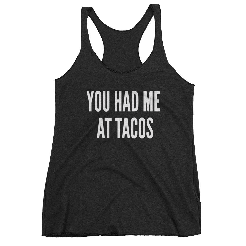 You Had Me At Tacos Women's tank top