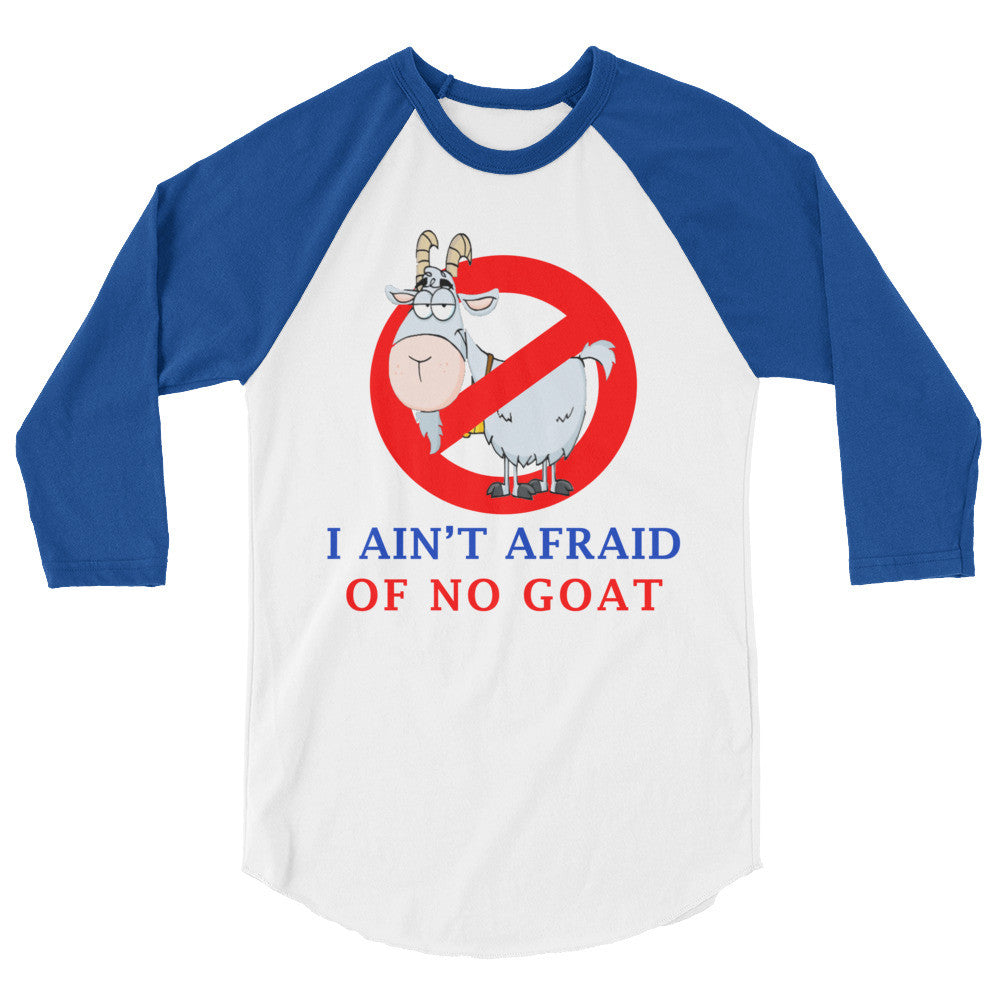 I ain't afraid of no goat Cubs Bill Murray 3/4 sleeve raglan shirt