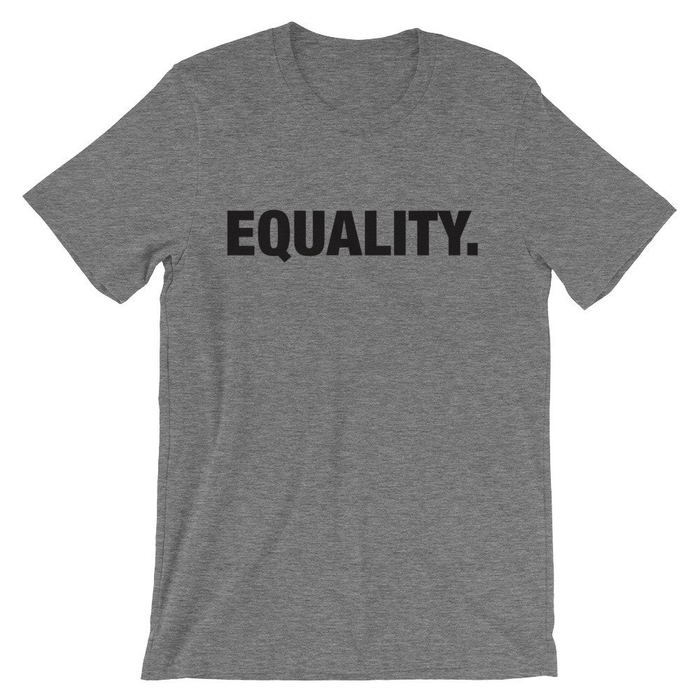 Equal Rights Equality Unisex T-Shirt