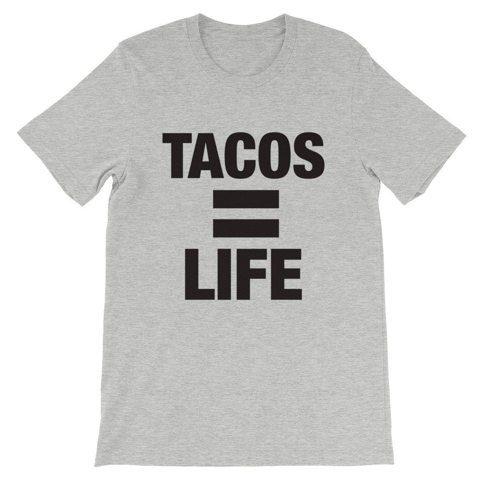 Tacos Equal Life short sleeve t-shirt