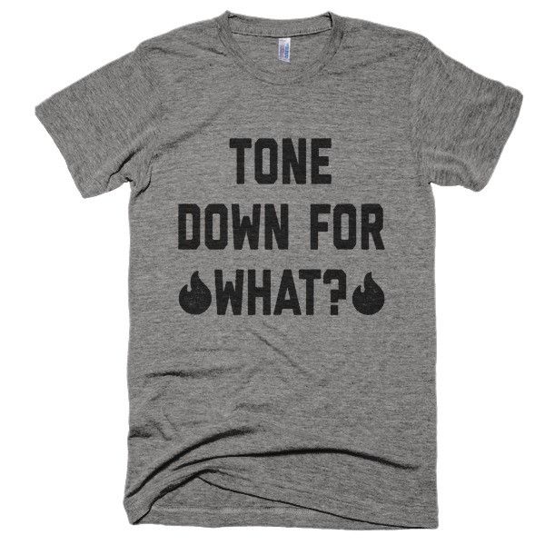 Tone Down For What T-Shirt - Bring Me Tacos