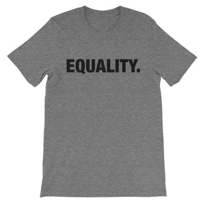 Equal Rights Equality Unisex T-Shirt