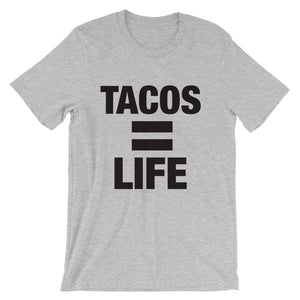 Tacos Equal Life short sleeve t-shirt