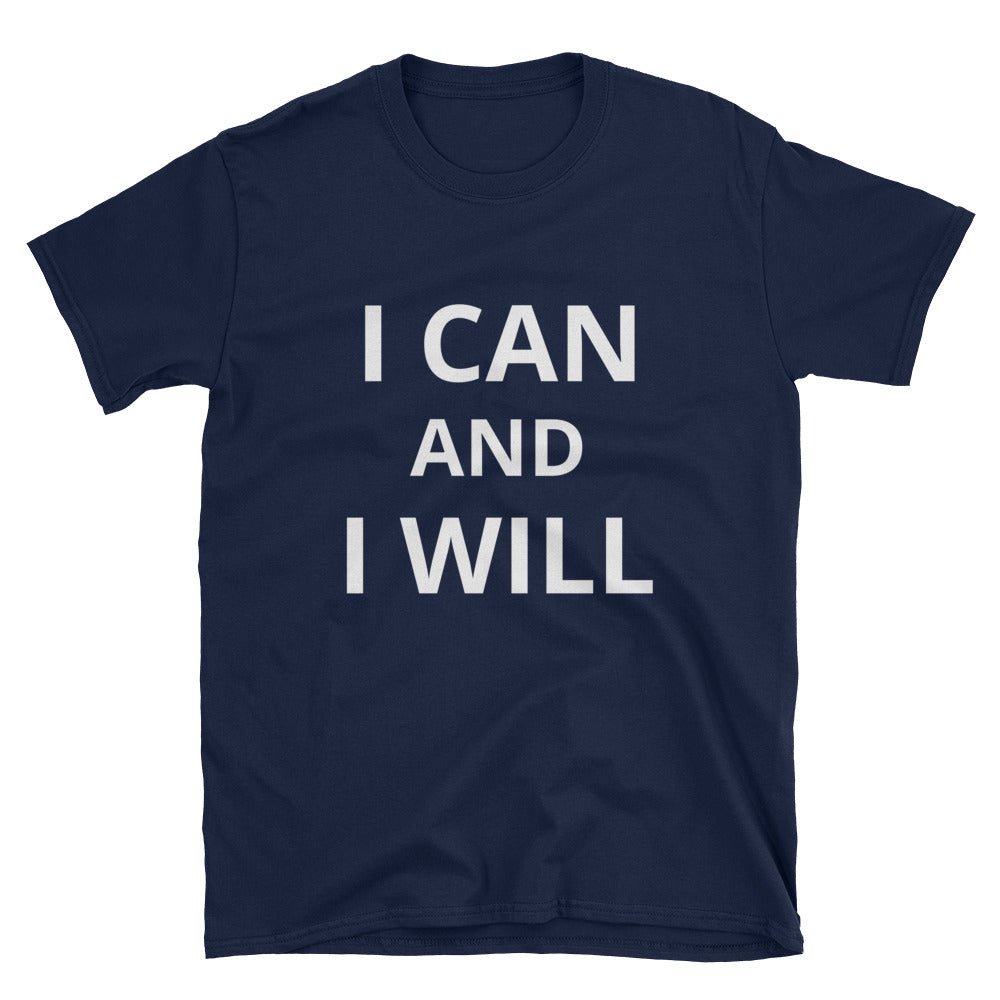 I Can and I Will Short-Sleeve Unisex T-Shirt