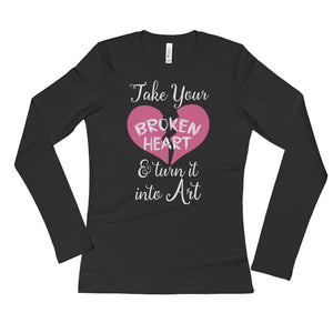 Take Your Broken Heart and Turn It Into Art Longsleeve Shirt - Bring Me Tacos