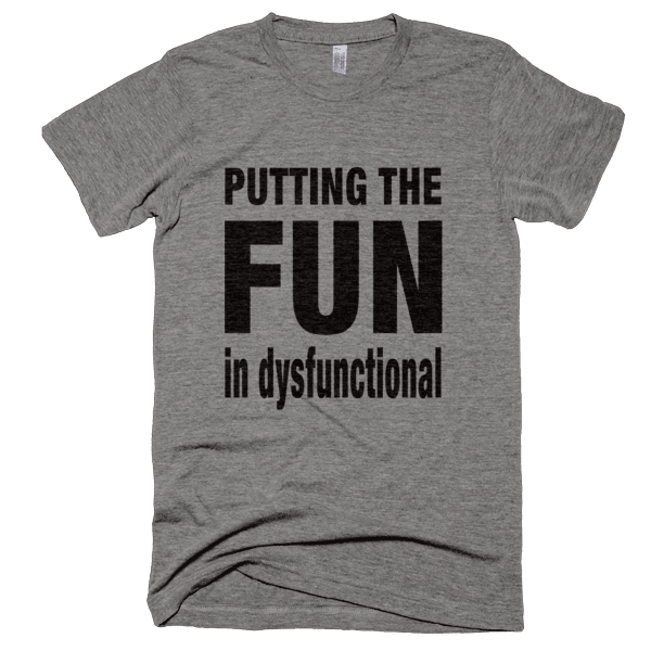 Fun In Dysfunctional T-Shirt - Bring Me Tacos