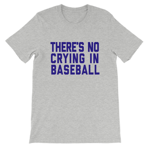 There's No Crying In Baseball T-Shirt