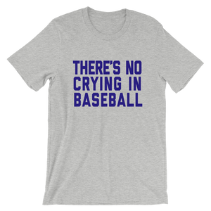 There's No Crying In Baseball T-Shirt