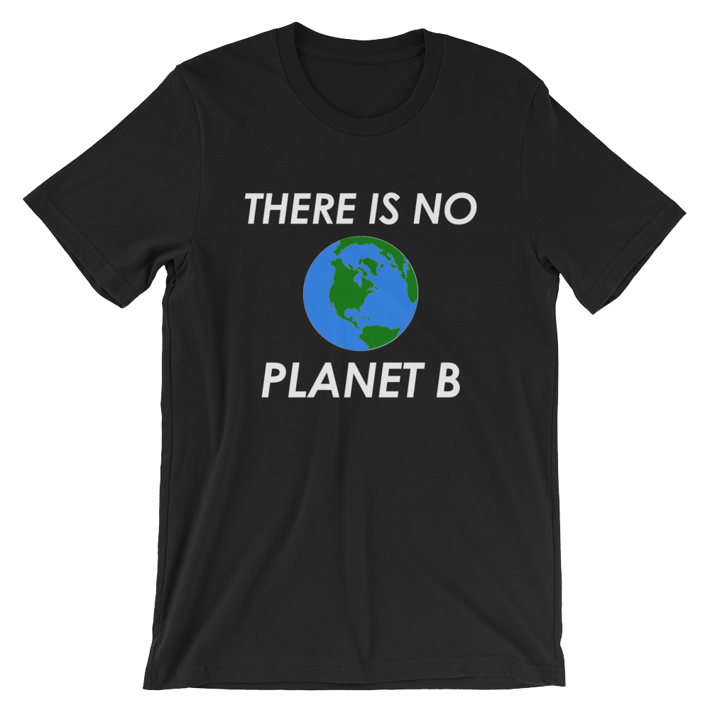 There Is No Planet B T-Shirt