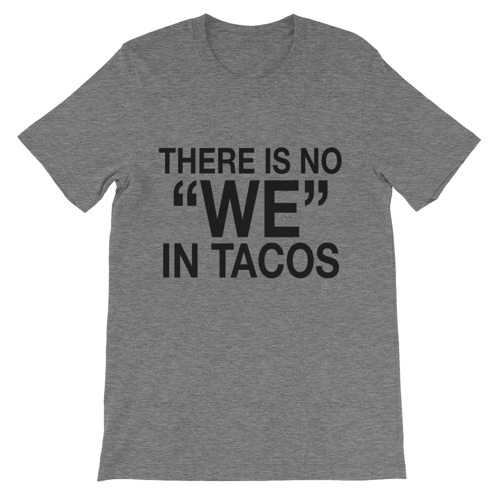 No we in Tacos Shirt