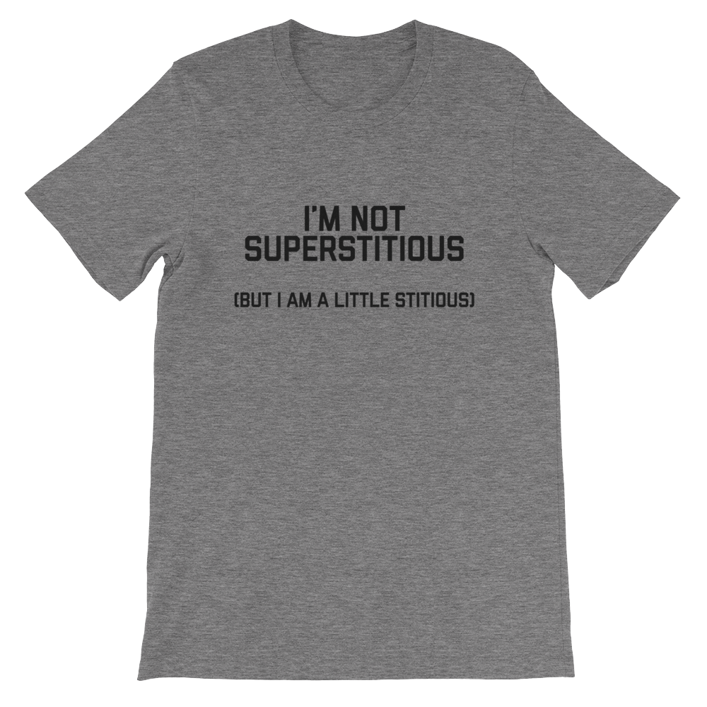 Not Superstitious But Little Stitious TShirt