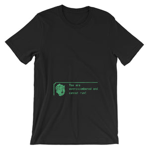 You Are Overencumbered and Cannot Run Shirt