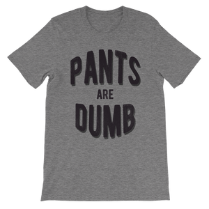 Pants are Dumb T-Shirt Heather