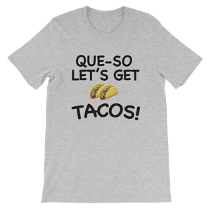 Que-So Let's Get Tacos T-Shirt