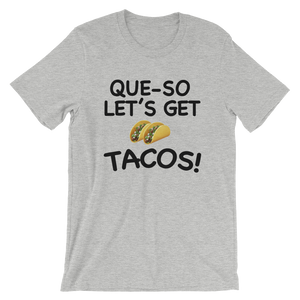 Que-So Let's Get Tacos T-Shirt