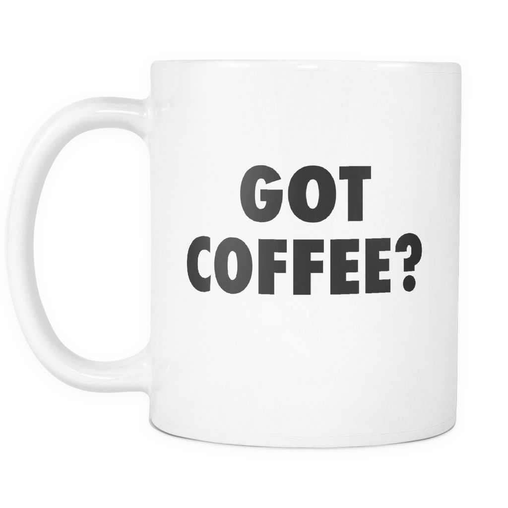 Got Coffee Mug