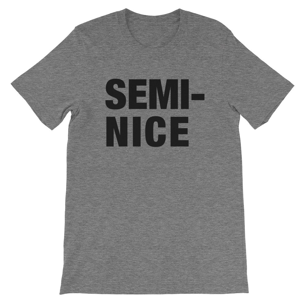 Semi Nice TShirt