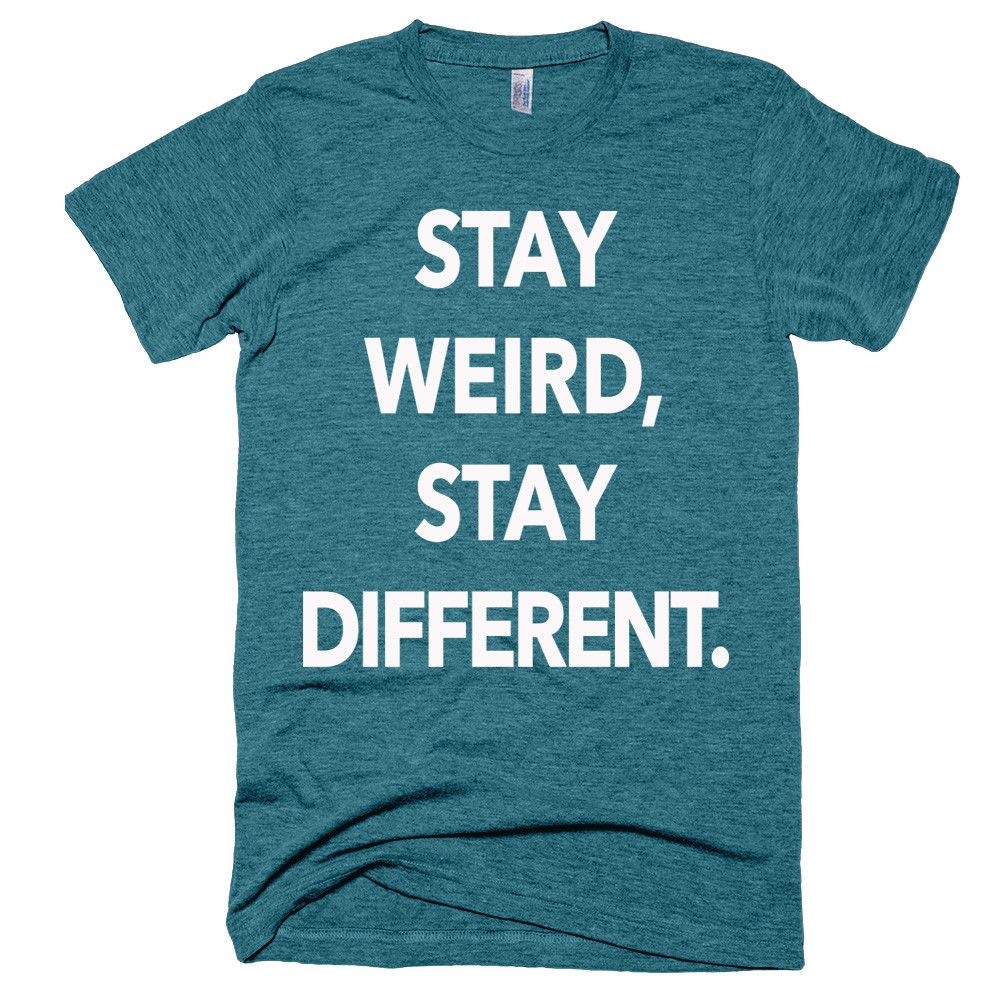 Stay Weird, Stay Different tee - Bring Me Tacos