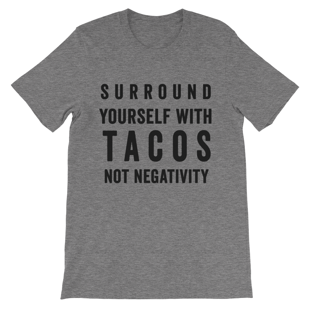 Tacos Not Negativity Shirt