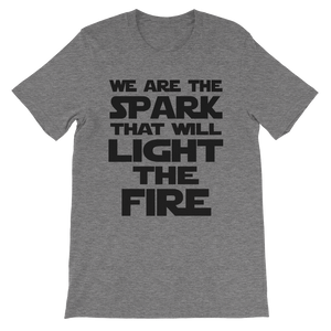 We Are The Spark That Will Light The Fire Print T-Shirt Grey