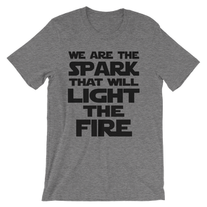 We Are The Spark That Will Light The Fire Print T-Shirt Grey