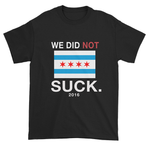 We Did Not Suck Didn't Suck Shirt