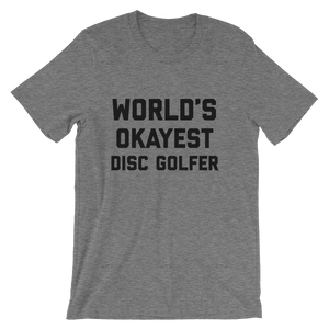 Worlds Okayest Disc Golfer T-Shirt
